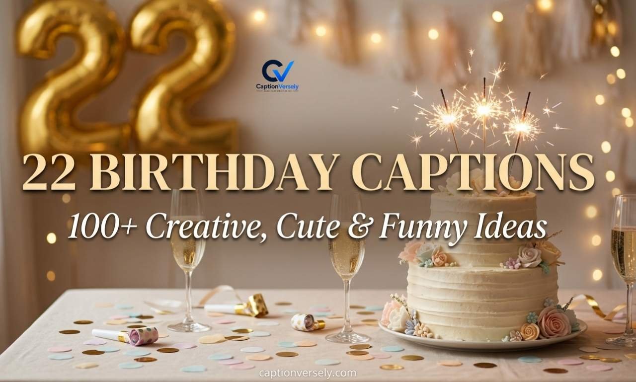 22 Birthday Captions: 100+ Creative, Cute & Funny Ideas