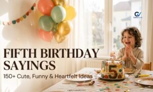 Fifth Birthday Sayings: 150+ Cute, Funny & Heartfelt Ideas