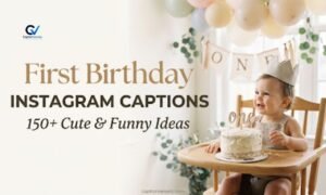 First Birthday Instagram Captions: 150+ Cute & Funny Ideas